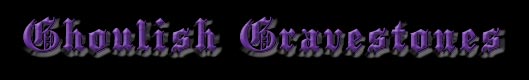 Ghoulish Gravestones