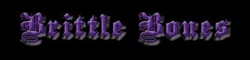 Brittle Bones
